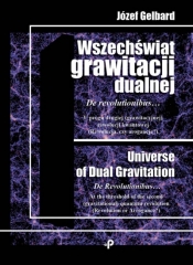Wszechświat grawitacji dualnej. De revolutionibus? - Józef Gelbard