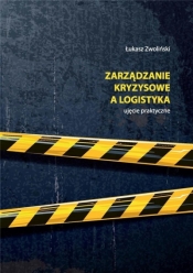 Zarządzanie kryzysowe a logistyka - Łukasz Zwoliński