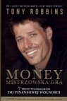 MONEY Mistrzowska gra 7 prostych kroków do finansowej wolności Robbins Tony