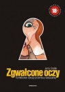 Zgwałcone oczy Komiksowe obrazy przemocy seksualnej Szyłak Jerzy