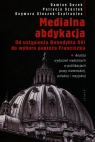 Medialna abdykacja Od ustąpienia Benedykta XVI do wyboru papieża Guzek Damian, Szostok Patrycja, Głuszek-Szafraniec Dagmara