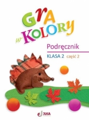 Gra w kolory SP 2 Podręcznik cz.2 - Beata Sokołowska, Katarzyna Grodzka