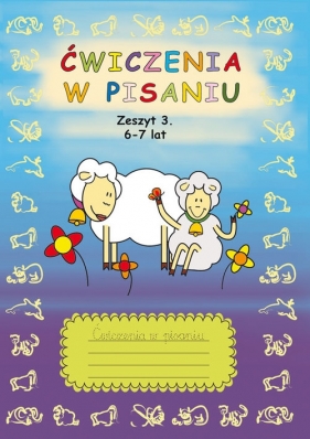 Ćwiczenia w pisaniu Zeszyt 3 6-7 lat - Beata Guzowska, Smaza Anna