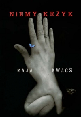 Niemy krzyk - Kwacz Maja<br />