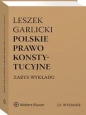 Polskie prawo konstytucyjne Zarys wykładu - Leszek Garlicki