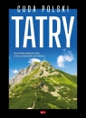 Cuda Polski. Tatry Opracowanie zbiorowe
