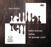 Walka duchowa według św. Ignacego Loyoli /audiobook (Audiobook) - Seweryn Wąsik