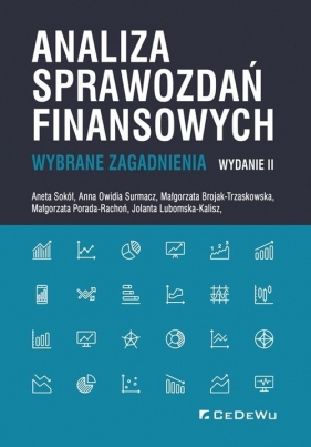 Analiza sprawozdań finansowych Wybrane zagadnienia - Anna Owidia-Surmacz, Małgorzata Brojak-Trzaskowska, Małgorzata Porada-Rochoń, Aneta Sokół