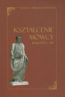 Kształcenie mówcy  Ksiegi VIII 6 - XII Kwintylian Marek Fabiusz