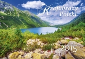 Kalendarz 2015 Krajobrazy Polski - <br />