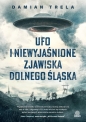 UFO i niewyjaśnione zjawiska Dolnego Śląska - Damian Trela