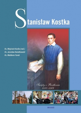 Stanisław Kostka - Kućko Wojciech, Kwiatkowski Jarosław, Turek Waldemar