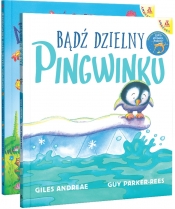 Pakiet: Bądź dzielny, pingwinku / Niedźwiadku mały, jesteś wspaniały! - Guy Parker-Rees, Giles Andreae 