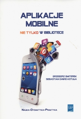 Aplikacje mobilne nie tylko w bibliotece - Gmiterek Grzegorz, Kotuła Sebastian Dawid