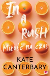 In a Rush. Miłość na czas - Kate Canterbary