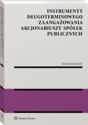 Instrumenty długoterminowego zaangażowania akcjonariuszy spółek publicznych - Dominik Mizerski