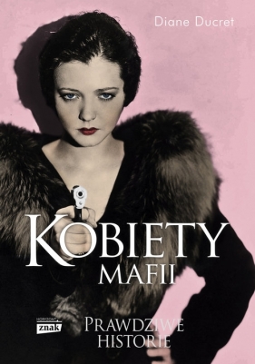 Kobiety mafii - Diane Ducret