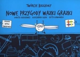 Twórcze bazgroły Nowe przygody Ważki Grażki - Dziedziewicz Dorota, Gajda Aleksandra, Karwowska Edyta<br />