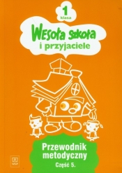 Wesoła szkoła i przyjaciele 1 przewodnik metodyczny część 5