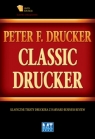 Classic Drucker Klasyczne teksty Druckera z Harvard Business Review Drucker Peter