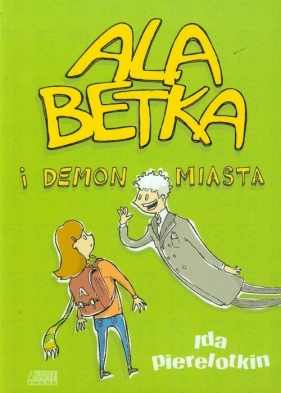 Ala Betka i demon miasta - Pierelotkin Ida