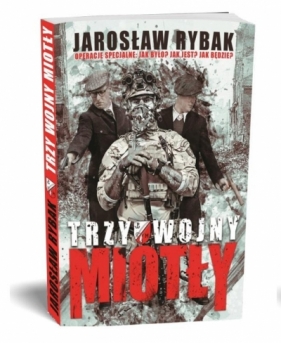 Trzy wojny "Miotły" - Jarosław Rybak