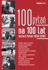100 pytań na 100 lat historii Polski1918-2018