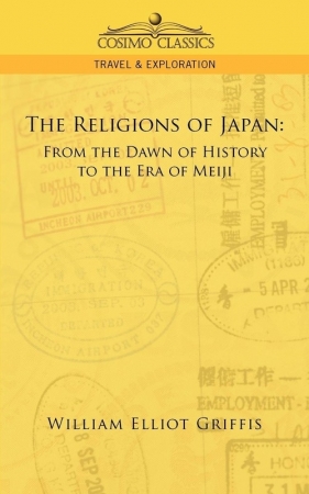 The Religions of Japan - Griffis William Elliot