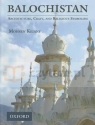 Balochistan. Architecture, Craft, and Religious Symbolism Keiany, Mohsen