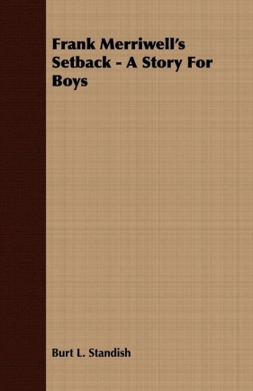 Frank Merriwell's Setback - A Story for Boys - Standish Burt L.