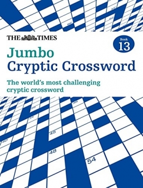 The Times Jumbo Cryptic Crossword Book 13 : 50 World-Famous Crossword Puzzles