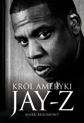 Jay-Z Król Ameryki - Beaumont Mark