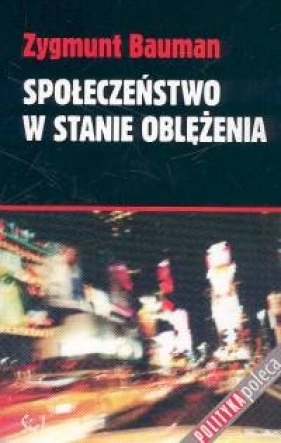 Społeczeństwo w stanie oblężenia - Bauman Zygmunt