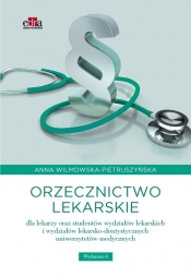 Orzecznictwo lekarskie dla lekarzy oraz studentów wydziałów lekarskich i wydziałów lekarsko-dentystycznych - Wilmowska-Pietruszyńska A.