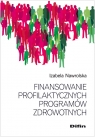 Finansowanie profilaktycznych programów zdrowotnych Izabela Nawrolska
