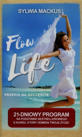 Flow Life Przepis na szczęście - Mackus Sylwia