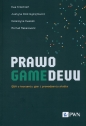 Prawo gamedevu. Q&A o tworzeniu gier i prowadz - Justyna Dzik-Wykrętowicz, Ewa Krzemień, Katarzyna Kwasek, Michał Makarewicz