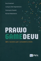 Prawo gamedevu. Q&A o tworzeniu gier i prowadz - Krzemień Ewa, Dzik-Wykrętowicz Justyna, Kwasek katarzyna, Makarewicz Michał