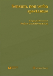 Sensum, non verba spectamus. Księga jubileuszowa Profesor Urszuli Promińskiej - Opracowanie zbiorowe