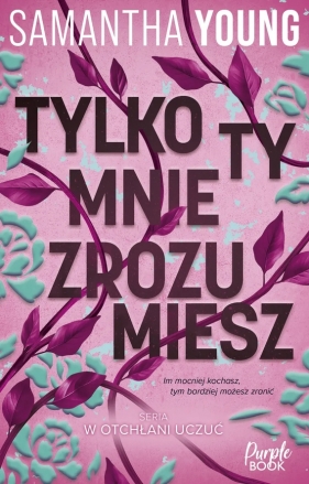 Tylko ty mnie zrozumiesz - Samantha Young