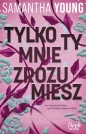 Tylko ty mnie zrozumiesz - Samantha Young