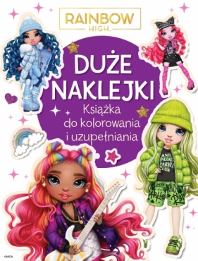Duże naklejki. Książka do kolorowania i uzupełniania. Rainbow High - Ilona Siwak
