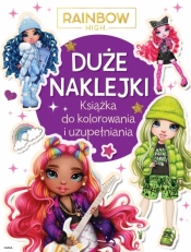 Duże naklejki. Książka do kolorowania i uzupełniania. Rainbow High - Ilona Siwak