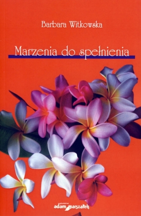 Marzenia do spełnienia - Witkowska Barbara