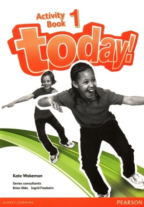 Today! Activity Book 1 - Kate Wakeman, Ingrid Freebairn, Brian Abbs