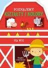 Poznajemy kształty i kolory. Na wsi Opracowanie zbiorowe