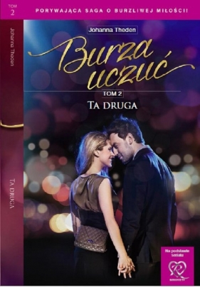 Burza uczuć Tom 2 Ta druga - Theden Johanna<br />