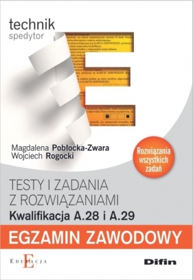Egzamin zawodowy Testy i zadania z rozwiązaniami A.28 i A.29 - Pobłocka-Zwara Magdalena, Rogocki Wojciech