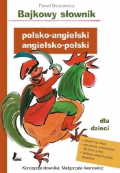 Bajkowy słownik polsko-angielski, angielsko-polski dla dzieci - Beręsewicz Paweł 