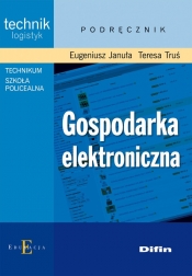 Gospodarka elektroniczna - Truś Teresa, Januła Eugeniusz